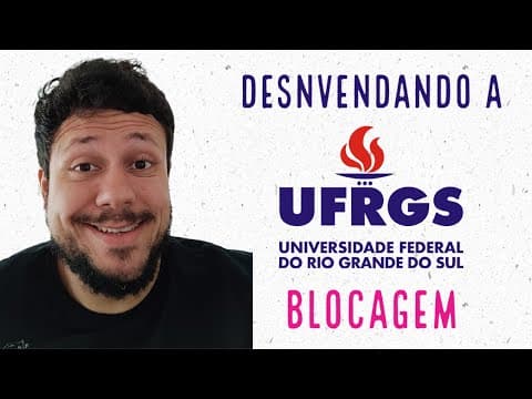 Thumbnail da aula: Desvendando a UFRGS - Ep. 3 - Blocagem