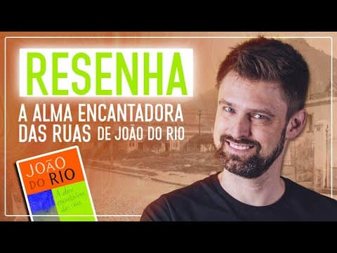 Thumbnail da aula: RESUMO da obra A ALMA ENCANTADORA DAS RUAS, de João do Rio | Análise e comentários | Vestibular UFSC