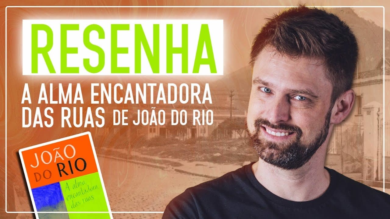 Thumbnail: RESUMO da obra A ALMA ENCANTADORA DAS RUAS, de João do Rio | Análise e comentários | Vestibular UFSC