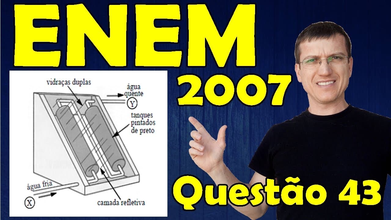 Thumbnail: ENEM 2007 FÍSICA - Questão 43 - Prova Amarela - TERMOLOGIA - Prof  Marcelo Boaro