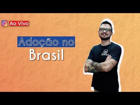 Thumbnail da aula: AO VIVO | Adoção no Brasil - Brasil Escola
