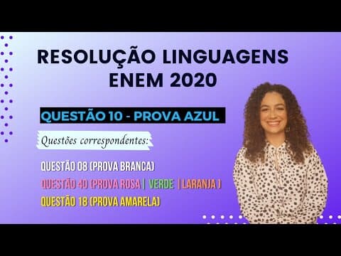 Thumbnail da aula: RESOLUÇÃO QUESTÃO 10 (PROVA AZUL) | LINGUAGENS ENEM 2020