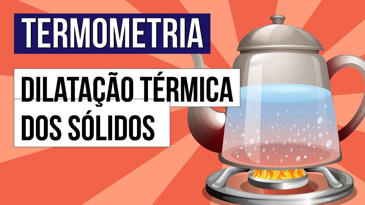 Thumbnail: TERMOMETRIA: dilatação térmica dos sólidos | Física para o Enem | Flaverson Messias Batista