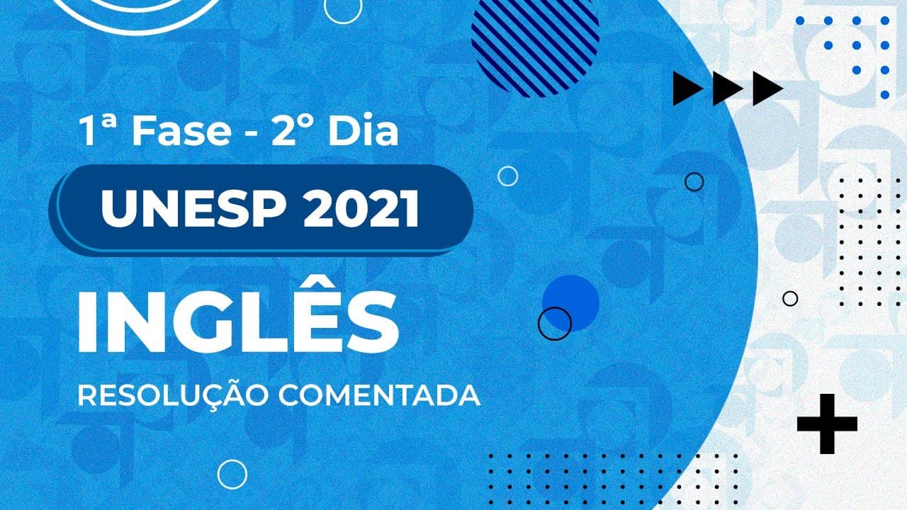 Thumbnail: Resolução Comentada - UNESP 2021 - 1ª fase - 2º dia - Inglês (Prova II)