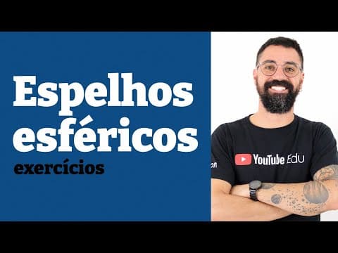 Thumbnail da aula: Exercícios de espelhos esféricos - Aula 6 - Física Óptica - Prof. Henrique