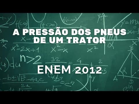 Thumbnail da aula: Física ENEM 2012 - A pressão dos pneus de um trator