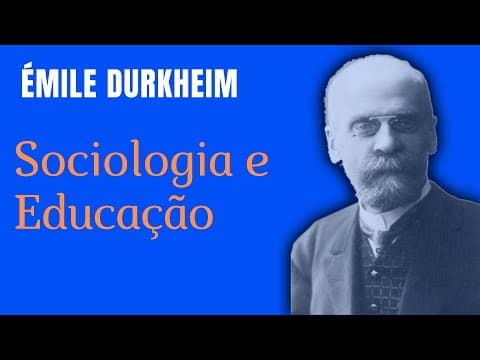 Thumbnail da aula: Émile Durkheim e a Sociologia da Educação