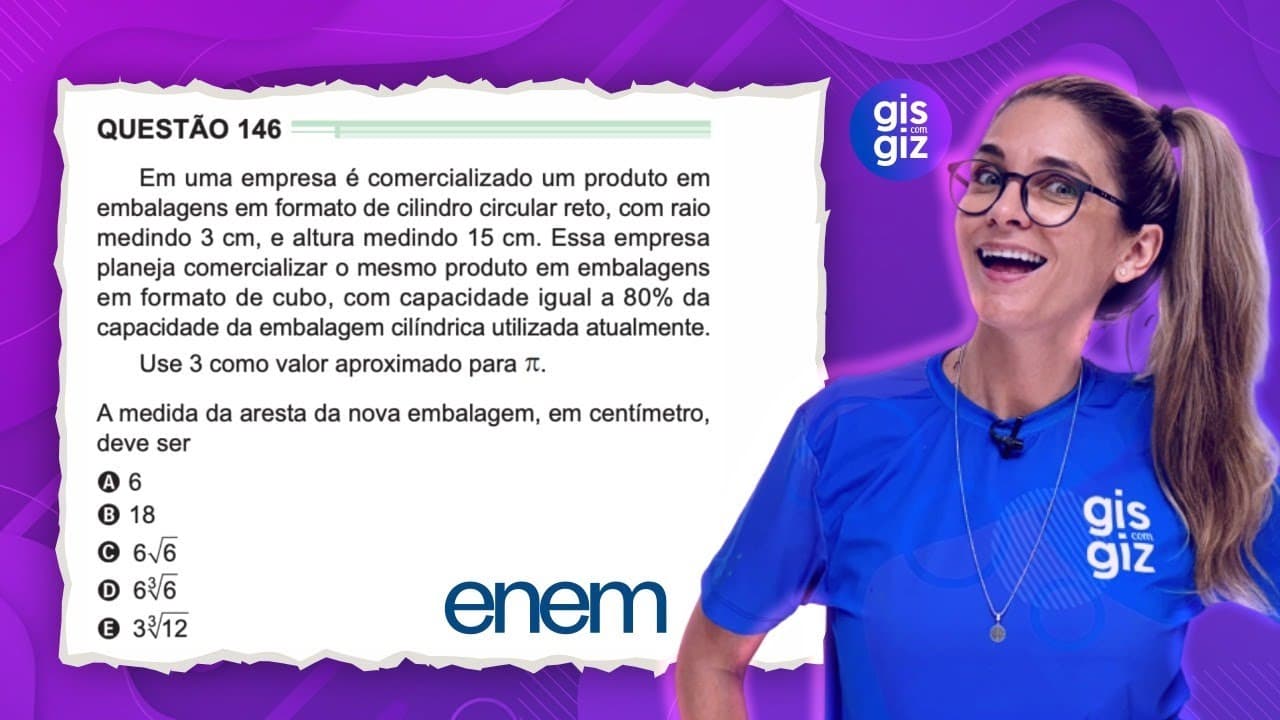 Thumbnail: VOLUME DE CILINDRO E CUBO - QUESTÃO 146 PROVA VERDE  ENEM 2024 MATEMÁTICA
