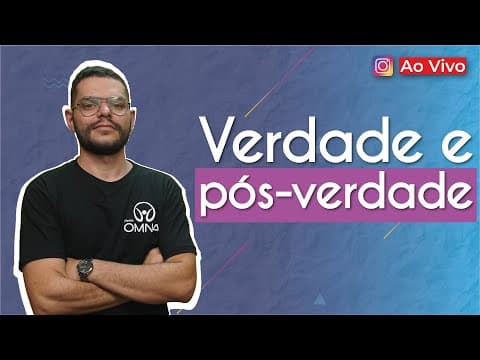 Thumbnail da aula: AO VIVO | Verdade e pós-verdade - Brasil Escola