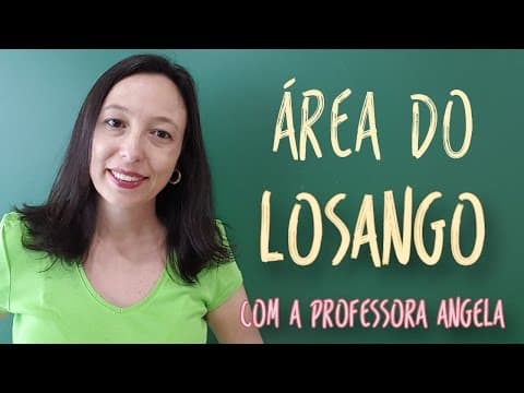 Thumbnail da aula: Área do Losango - Vivendo a Matemática - Professora Angela