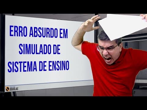 Thumbnail da aula: TRETA! ERRO "SUBSTANCIAL" EM SIMULADO DE SISTEMA DE ENSINO... "EVOLUIU" PARA UMA EXPLICAÇÃO ABSURDA