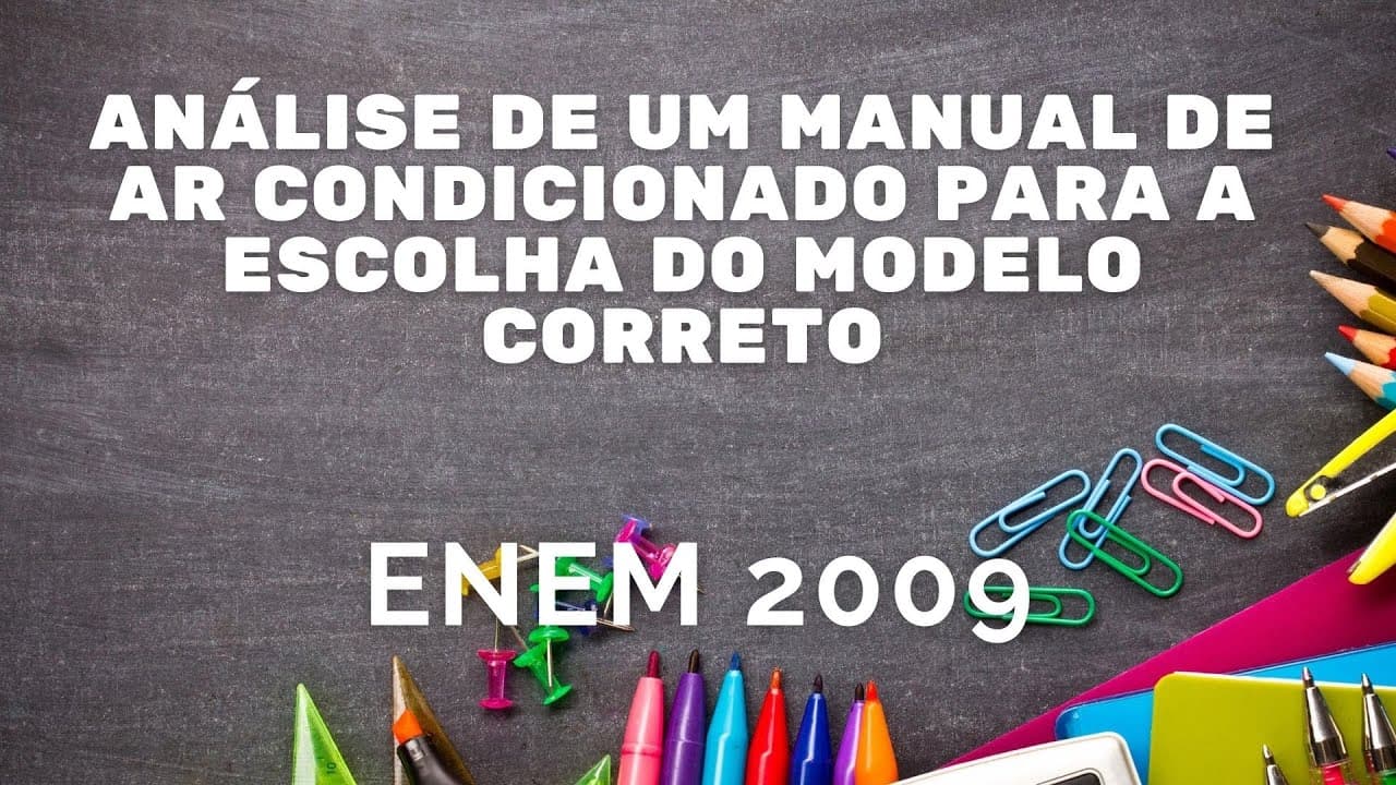 Thumbnail: ENEM 2009 - Análise de um manual de ar condicionado para escolha do modelo correto