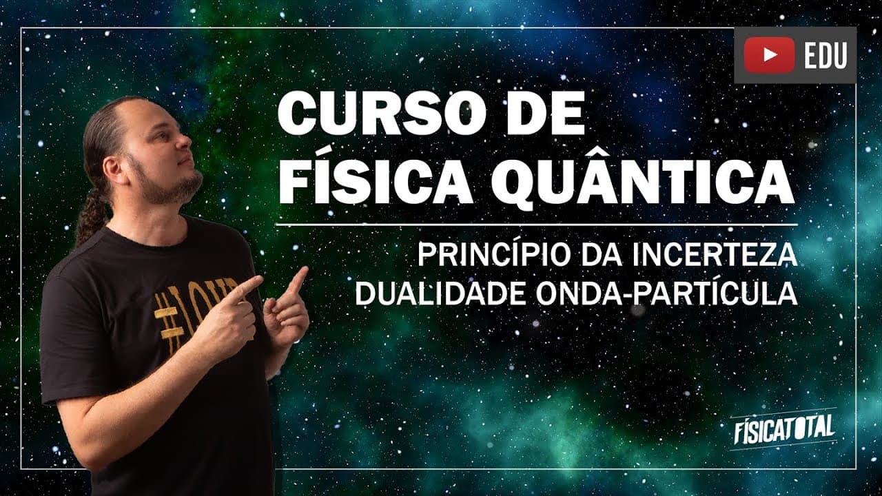 Thumbnail: Princípio da Incerteza Heisenberg | Dualidade onda partícula (aula 7 de 8)
