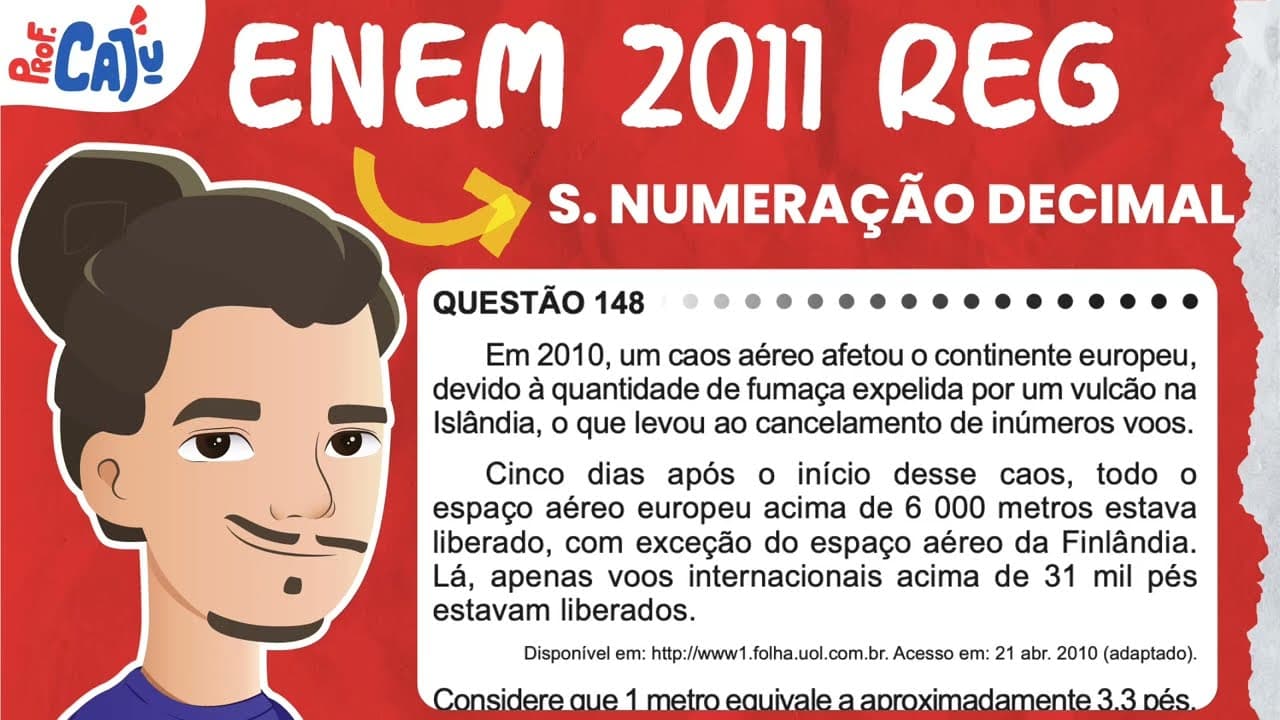 Thumbnail: [ENEM 2011] 148 📘 SISTEMA DE NUMERAÇÃO DECIMAL Em 2010, um caos aéreo afetou o continente europeu