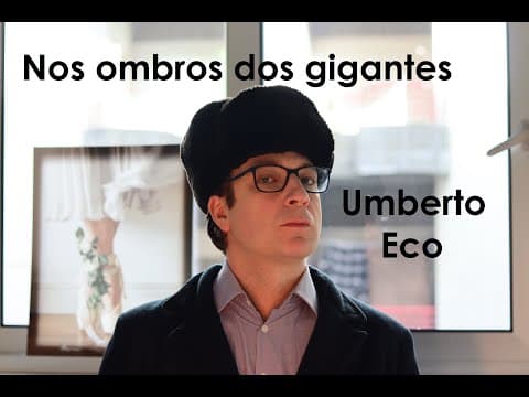 Thumbnail da aula: Leitura de Vassoler: Nos ombros dos gigantes | Umberto Eco