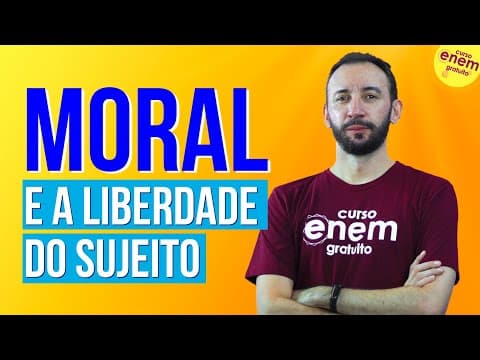 Thumbnail da aula: MORAL E A LIBERDADE DO SUJEITO | Resumo de Filosofia para o Enem
