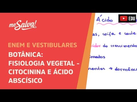 Thumbnail da aula: Me Salva! BOT33 - Botânica - Fisiologia vegetal: Citocinina e ácido abscísico