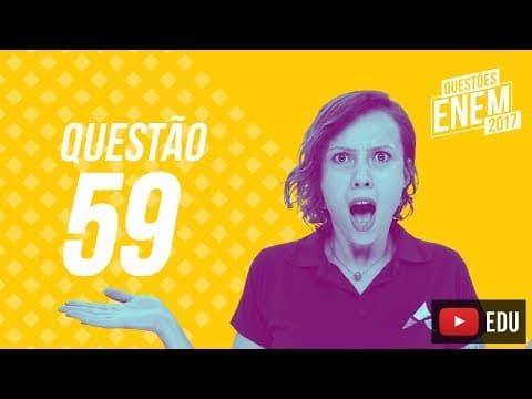 Thumbnail da aula: Enem 2017 - Ciências Humanas | Questão 59 (Caderno Amarelo)