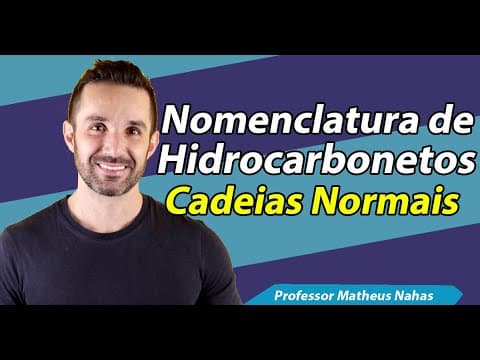 Thumbnail da aula: Aula 2 - Nomenclatura de Hidrocarbonetos (Cadeias Normais / Retas)