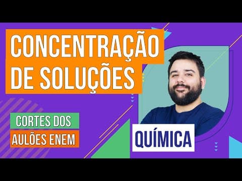 Thumbnail da aula: CONCENTRAÇÃO DE SOLUÇÕES | Cortes dos Aulões do Enem | Química | Felipe Sobis