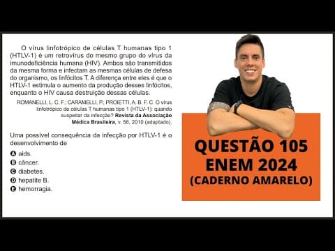Thumbnail da aula: BIOLOGIA ENEM 2024! "O vírus linfotrópico de células T humanas tipo 1(HTLV-1)..."