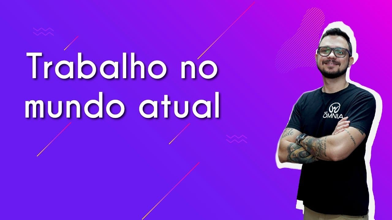 Thumbnail: Trabalho no mundo atual - Brasil Escola