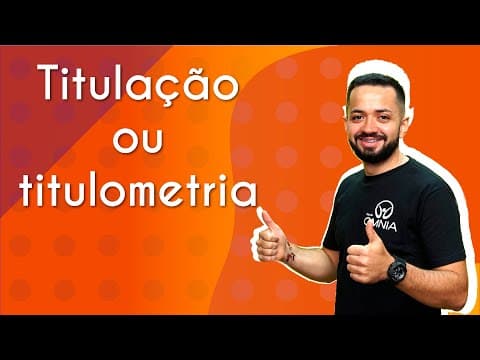 Thumbnail da aula: Titulação ou titulometria - Brasil Escola