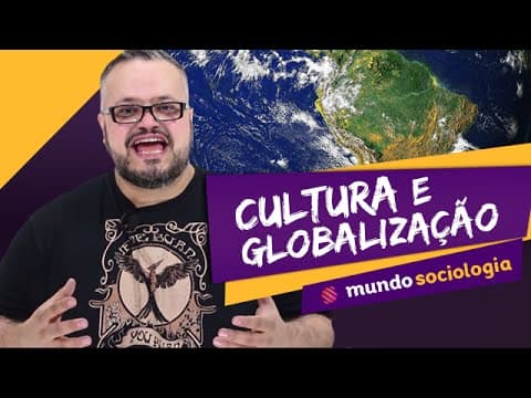 Thumbnail da aula: 🌍 Cultura e Globalização - Sociologia - ENEM