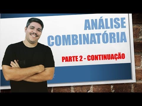 Thumbnail da aula: Análise Combinatória - Exercícios - Parte 2