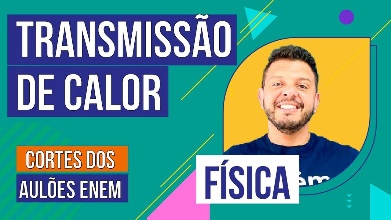 Thumbnail: TRANSMISSÃO DE CALOR: condução, convecção e irradiação | Cortes dos Aulões do Enem | Física