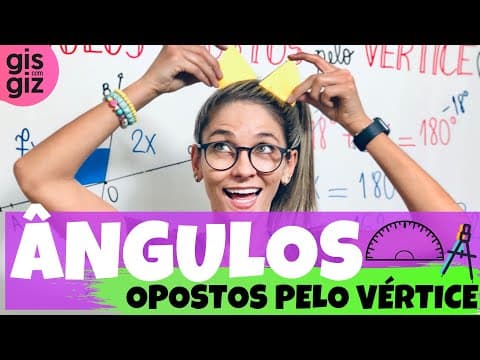 Thumbnail da aula: ÂNGULOS OPOSTOS PELO VÉRTICE \Prof. Gis/