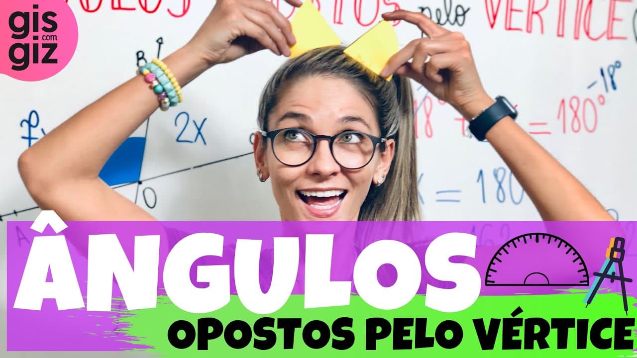 Thumbnail: ÂNGULOS OPOSTOS PELO VÉRTICE \Prof. Gis/