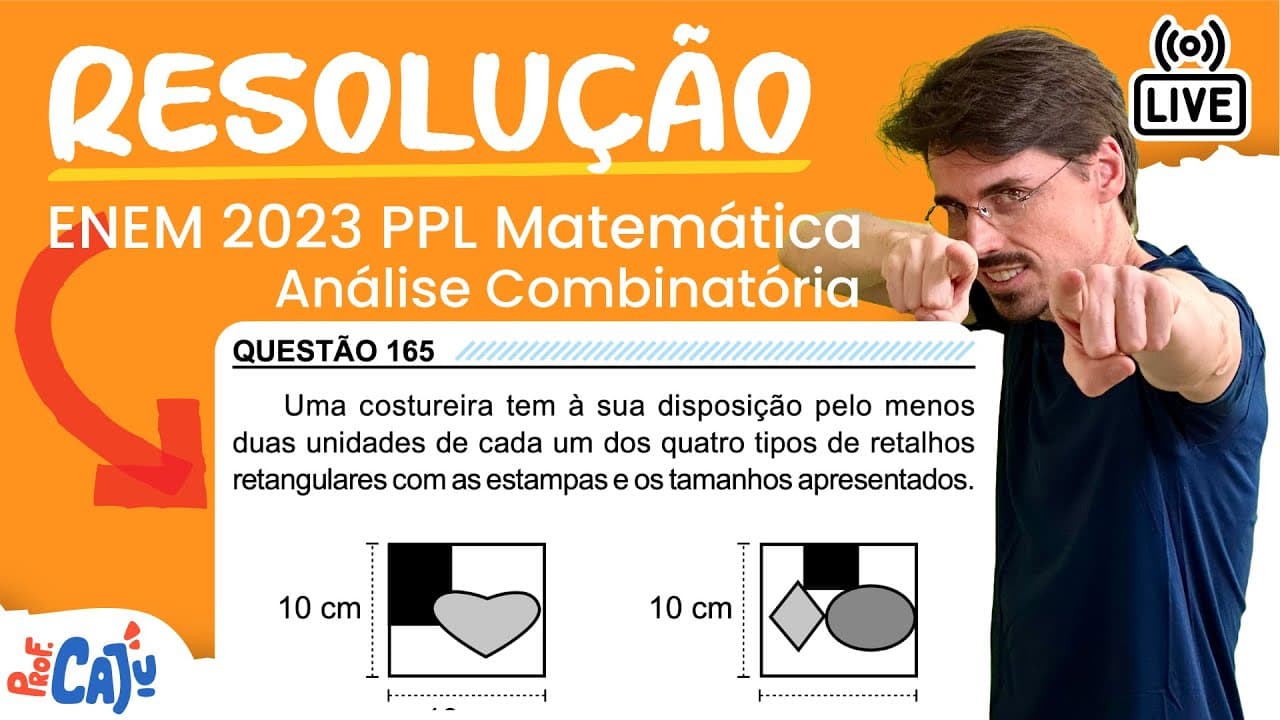 Thumbnail: [ENEM 2023 PPL] 165 📘 ANÁLISE COMBINATÓRIA Uma costureira tem à sua disposição pelo menos duas