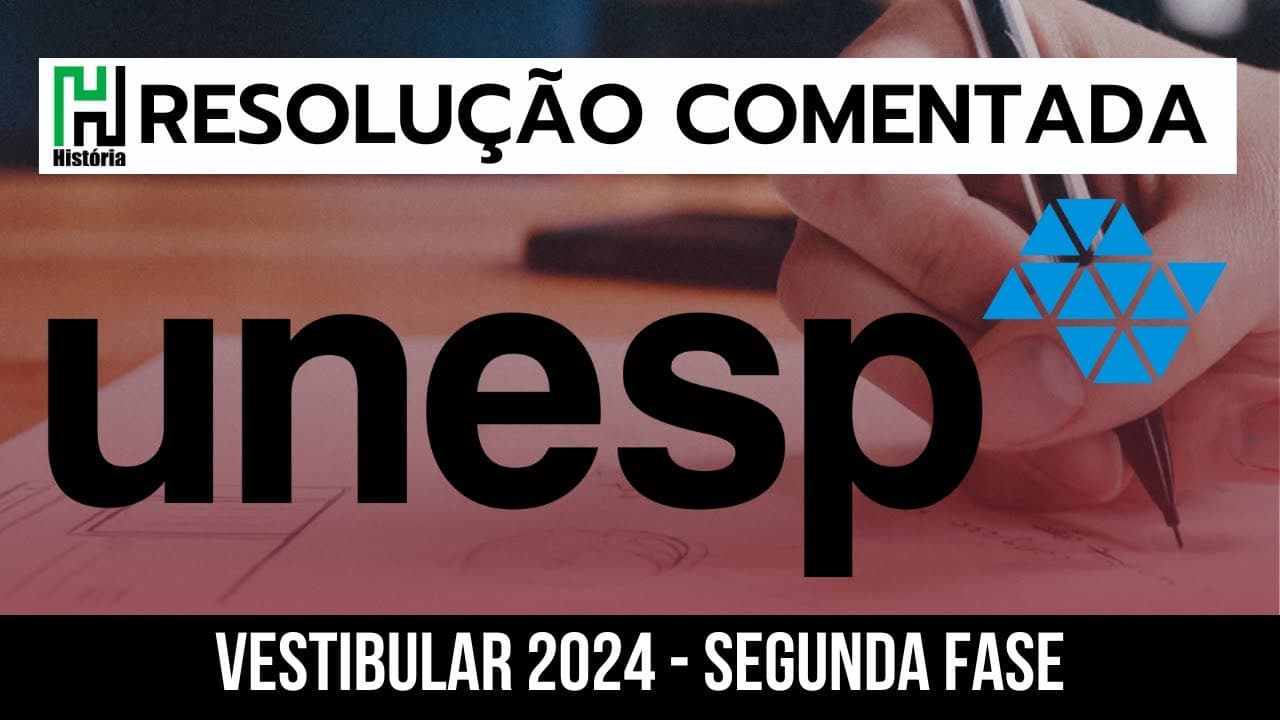 Thumbnail: RESOLUÇÃO UNESP 2024 | SEGUNDA FASE | HISTÓRIA (Gabarito Comentado 2ª Fase)