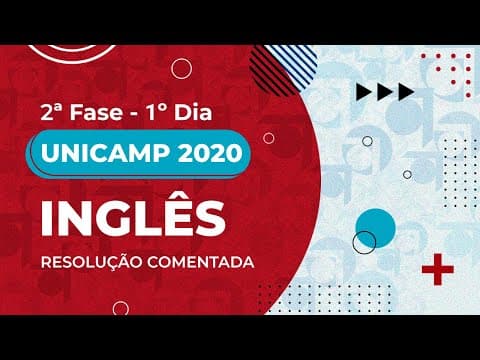 Thumbnail da aula: Resolução Comentada - UNICAMP 2020 - 2ª fase - 1º dia - Inglês