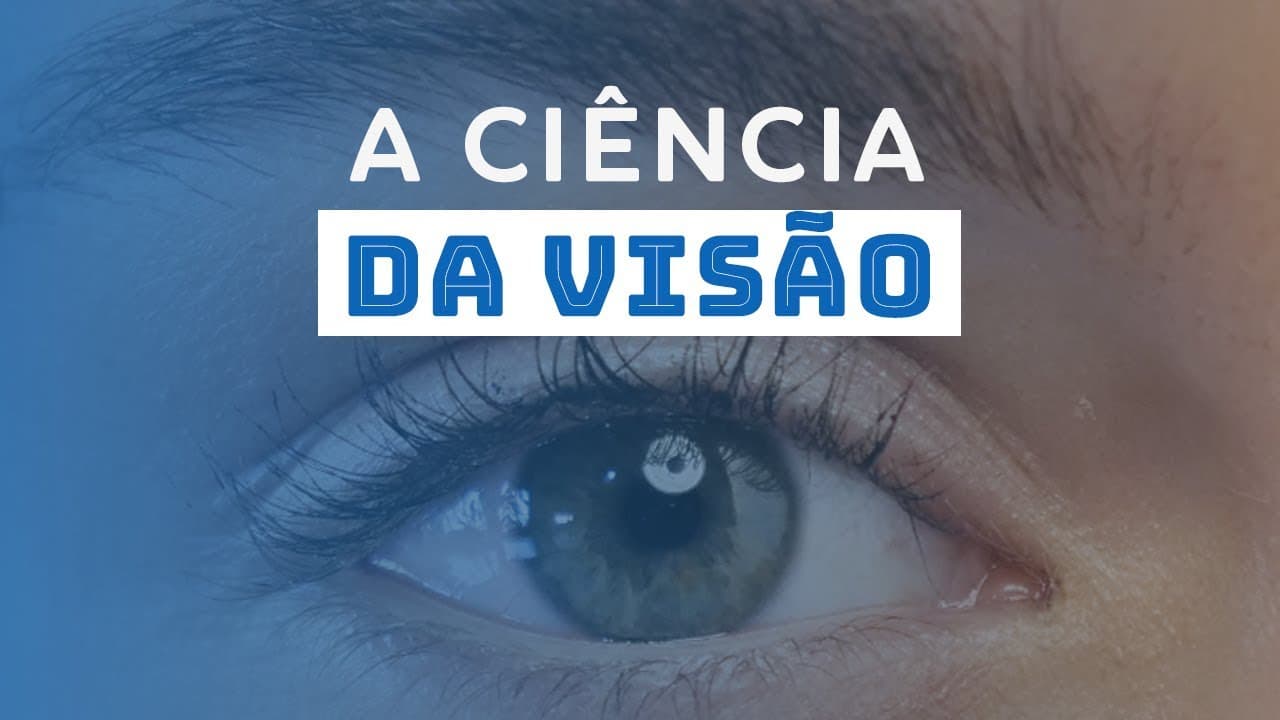 Thumbnail: A CIÊNCIA DA VISÃO - UMA ABORDAGEM INTERDISCIPLINAR | Ciência em Ação