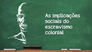 Videoaulas Poliedro | Enem | As implicações sociais do escravismo colonial