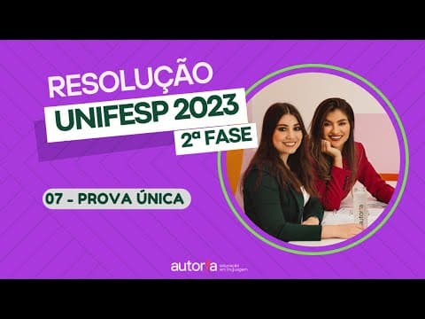 Thumbnail da aula: Resolução UNIFESP 2023 (2ª fase)  - Autoria Linguagem - Questão 07 | Linguagens, prova única