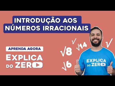 Thumbnail da aula: INTRODUÇÃO AOS NÚMEROS IRRACIONAIS | Matemática | Explica do Zero | Prof. Lucas Borguezan