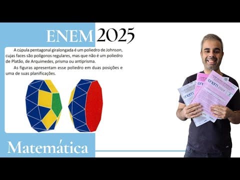 Thumbnail da aula: ENEM 2025 - A cúpula pentagonal giralongada é um poliedro de Johnson, cujas faces são polígonos