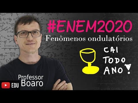 Thumbnail da aula: FENÔMENOS ONDULATÓRIOS - CAI TODO ANO NO ENEM