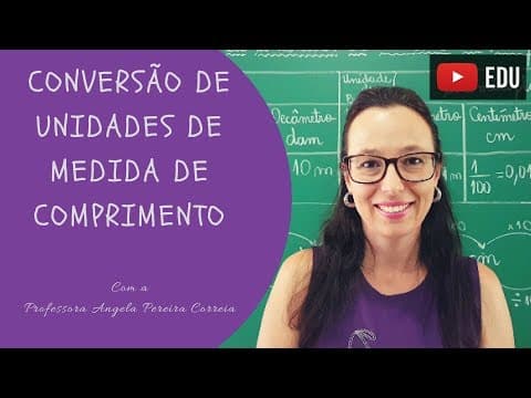 Thumbnail da aula: Conversão de Unidades de Medida de Comprimento - Professora Angela