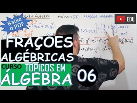 Thumbnail da aula: FRAÇÕES ALGÉBRICAS (EXERCÍCIOS) 🔺TÓPICOS EM ÁLGEBRA (MÓDULO 6)