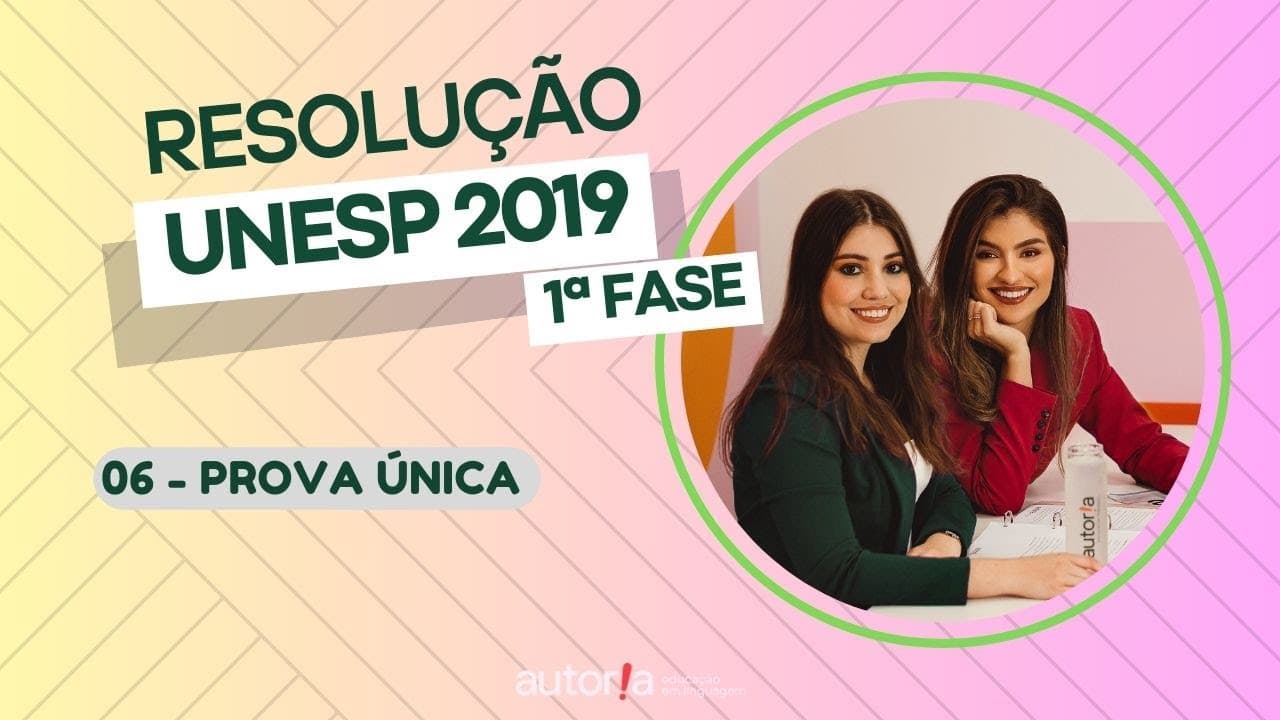 Thumbnail: Resolução UNESP 2019 (1ª fase) - Autoria Linguagem - Questão 06 | Linguagens, prova única