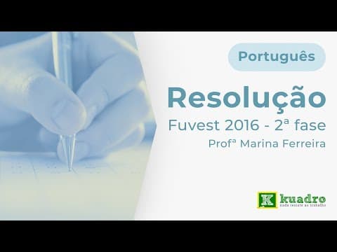 Thumbnail da aula: Português - Resolução Fuvest 2016 (2ª fase) - Marina Ferreira