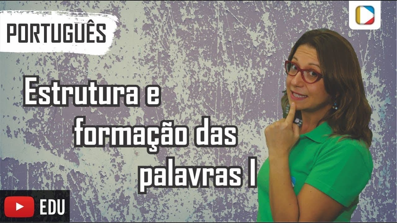 Thumbnail: Português - Morfologia: Estrutura e formação das palavras I