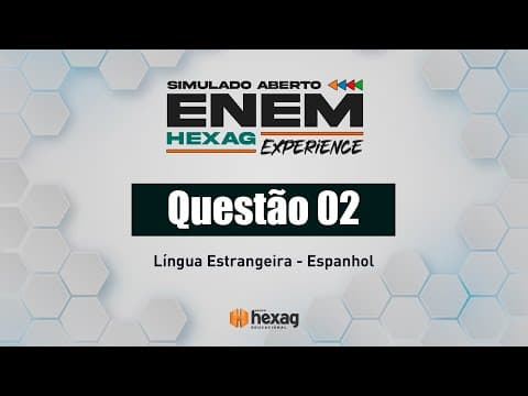 Thumbnail da aula: SIMULADO ABERTO HEXAG | ESPANHOL | QUESTÃO 02