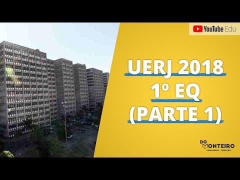 Thumbnail da aula: Resolvendo  o 1º EQ UERJ 2018 (Parte 1)  | Projeto UERJ