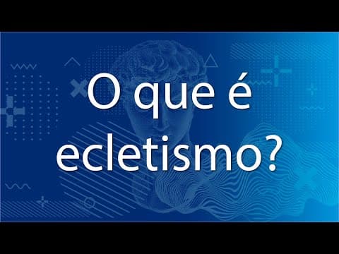Thumbnail da aula: O que é ecletismo? - Brasil Escola