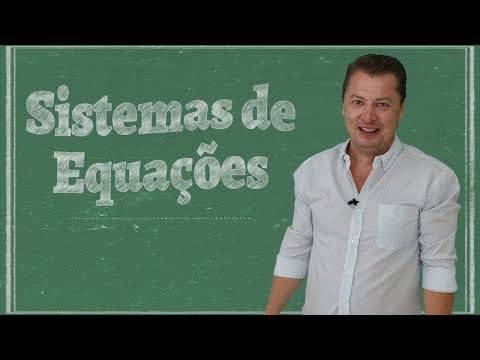 Thumbnail da aula: Sistemas de Equações - Matemática Básica (Aula 12)